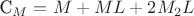 C_M=M+ML+2M_2L