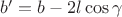 $b'=b-2l\cos\gamma$