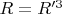 $R = R'^3 $