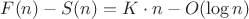 $F(n)-S(n)=K\cdot n - O(\log n)$