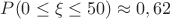 $P(0\le\xi\le50) \approx 0,62$