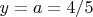 $y=a=4/5$