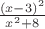$ \frac {(x-3)^2}{x^2+8} $