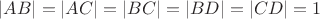 $|AB|=|AC|=|BC|=|BD|=|CD|=1$
