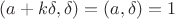 $(a+k\delta,\delta)=(a,\delta)=1$