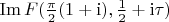 $\operatorname{Im}F(\frac{\pi}{2}(1 + \mathrm{i}),\frac{1}{2} + \mathrm{i}\tau)$