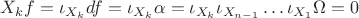 $X_k f=\iota_{X_k}df=\iota_{X_k}\alpha=\iota_{X_k}\iota_{X_{n-1}}\ldots\iota_{X_{1}}\Omega=0$