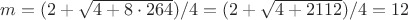 $m = (2 + \sqrt{4 + 8\cdot264})/4 = (2 + \sqrt{4 + 2112})/4 = 12$ $m = (2 + \sqrt{4 + 8\cdot264})/4 = (2 + \sqrt{4 + 2112})/4 = 12$