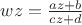 $wz=\frac{az+b}{cz+d}$