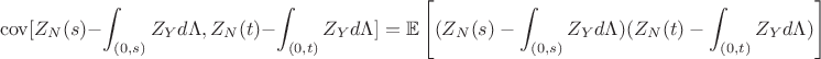 $$\mathrm {cov}[Z_N(s) - \int _{(0,s)} Z_Yd\Lambda , Z_N(t) - \int _{(0, t)} Z_Yd\Lambda] = \mathbb E\left[(Z_N(s) - \int _{(0,s)} Z_Yd\Lambda )(Z_N(t) - \int _{(0, t)} Z_Yd\Lambda)\right]$$