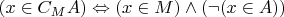 $(x \in C_MA) \Leftrightarrow (x \in M) \wedge (\neg (x \in A ))$