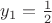 $y_1=\frac{1}{2}$