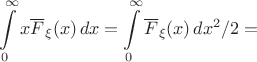 $$
\int\limits_0^\infty x \overline F_\xi(x) \, dx = \int\limits_0^\infty \overline F_\xi(x) \, dx^2 /2 =
$$ $$
\int\limits_0^\infty x \overline F_\xi(x) \, dx = \int\limits_0^\infty \overline F_\xi(x) \, dx^2 /2 =
$$