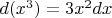 $d(x^3)=3x^2 dx$