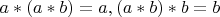 $a*(a*b)=a, (a*b)*b=b$