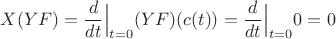 $X(YF)=\dfrac{d}{dt}\Big|_{t=0}(YF)(c(t))=\dfrac{d}{dt}\Big|_{t=0}0=0$
