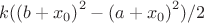 $k({(b+x_{0})}^2-{(a+x_{0})}^2)/2$