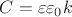 $C = \varepsilon \varepsilon_0 k$