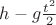 $h - g \frac{t^2}{2}$