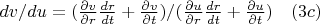 $dv/du=(\frac{\partial{v}}{\partial{r}}\frac{dr}{dt}+\frac{\partial{v}}{\partial{t}})/(\frac{\partial{u}}{\partial{r}}\frac{dr}{dt}+\frac{\partial{u}}{\partial{t}})\quad(3c)$