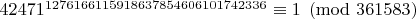 $42471^{1276166115918637854606101742336}\equiv 1{\pmod {361583}}$