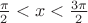 $ \frac{\pi}{2} < x < \frac{3 \pi}{2}$