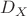 $D_X$