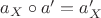 $a_X\circ a' = a'_X$