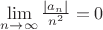 $\lim\limits_{n \to  \infty} {\frac {|a_n|} {n^2}}=0$