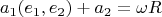 $$a_1(\mathfb e_1,\mathfb e_2)+a_2=\omega R$$