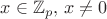 $x \in \mathbb{Z}_p,\,x \ne 0$