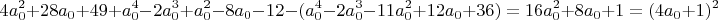 $$4a_0^2+28a_0+49+a_0^4-2a_0^3+a_0^2-8a_0-12-(a_0^4-2a_0^3-11a_0^2+12a_0+36)=16a_0^2+8a_0+1=(4a_0+1)^2$$