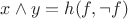$x\wedge y=h(f,\neg f)$