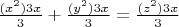 $\frac{(x^2)3x}3 +\frac{(y^2)3x}3=\frac{(z^2)3x}3$