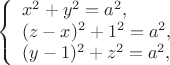 $$\left\{\begin{array}{l}x^2+y^2=a^2,\\(z-x)^2+1^2=a^2,\\(y-1)^2+z^2=a^2,\end{array}\right.$$