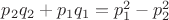 $p_2q_2+p_1q_1=p_1^2-p_2^2$