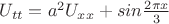 $U_{tt}=a^{2}U_{xx}+sin\frac{2\pi\\x}{3}$