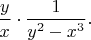 $\dfrac{y}{x} \cdot \dfrac{1}{y^2-x^3}.$