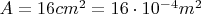 $A=16cm^2=16\cdot10^{-4} m^2$