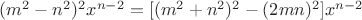 $ (m^{2}-n^{2})^{2}x^{n-2}=[(m^{2}+n^{2})^{2}-(2mn)^{2}]x^{n-2} $