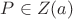 $P \in Z(a)$ $P \in Z(a)$