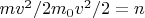 $mv^2/2 m_0v^2/2=n$