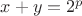 $x+y=2^p$