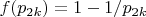 $f(p_{2k})=1-1/p_{2k}$