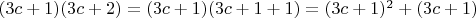 $(3c+1)(3c+2)=(3c+1)(3c+1+1)=(3c+1)^2+(3c+1)$