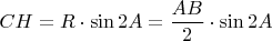$CH=R\cdot \sin {2A}=\dfrac {AB}{2}\cdot \sin {2A}$