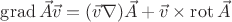 $\operatorname{grad}{\vec{A}\vec{v}} = (\vec{v}\nabla)\vec{A} + \vec{v}\times\operatorname{rot}\vec{A}$