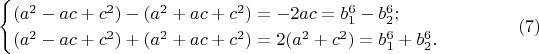 $$
\begin{cases}
{(a^2-ac+c^2 )-(a^2+ac+c^2 )=-2ac=b_1^6-b_2^6;&\\
(a^2-ac+c^2 )+(a^2+ac+c^2 )=2(a^2+c^2 )=b_1^6+b_2^6.&\
\end{cases}
\eqno(7)$$