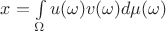 $ x = \int\limits_{\Omega} u(\omega)v(\omega) d\mu(\omega) $