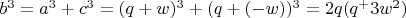$b^3=a^3+c^3=(q+w)^3+(q+(-w))^3=2q(q^+3w^2)$